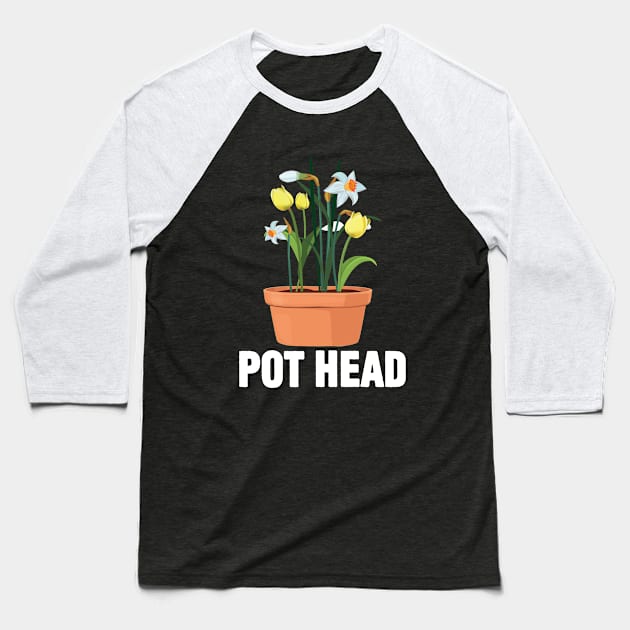 Gardening - Pot Head Baseball T-Shirt by Kudostees